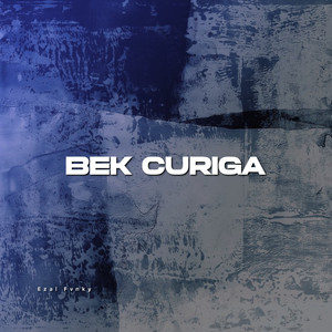 Bek Curiga (Explicit)