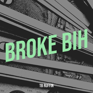 Broke Bih (Explicit)