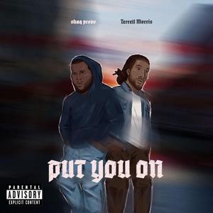 Put You On (feat. Terrell Morris & Loup V) [Explicit]