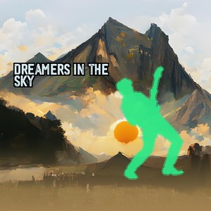 Dreamers in the Sky