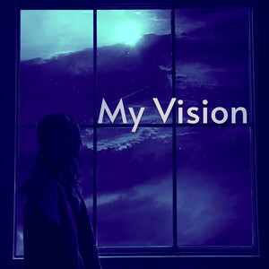 My Vision (Explicit)