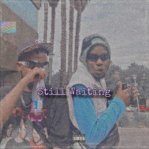 Still Waitin' (Explicit)