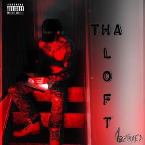 Tha Loft (Explicit)