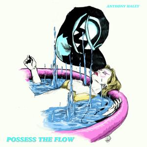 Possess The Flow (Explicit)