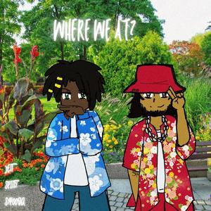 WHERE WE AT? (feat. Spitty) (Explicit)