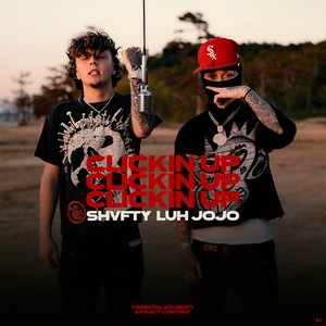 Clickin Up (feat. Luh JoJo) (Explicit)