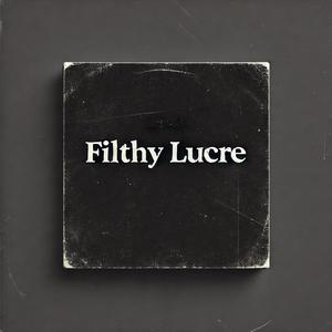 filthy lucre (Explicit)