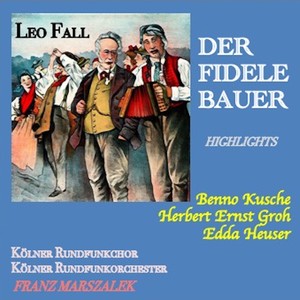 Leo Fall · der fidele bauer highlights