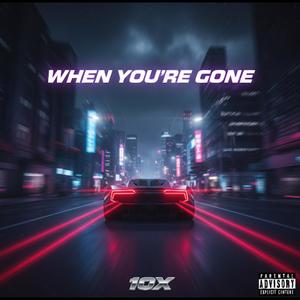 When You're Gone (Explicit)
