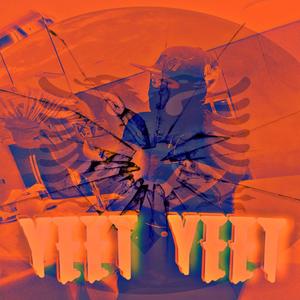 Yeet Yeet (Explicit)