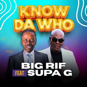 Know Da Who (feat. Supa G)