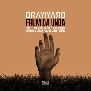 Frum Da Unda (feat. Stoop Rebel Murda, 1 Shot Spitune, Datkidbravo, Coach Parsells & DJ E.Rex|Explicit)