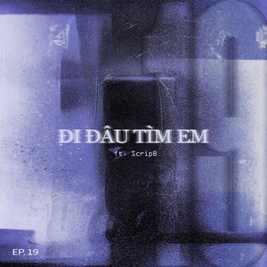 Đi Đâu Tìm Em (Explicit)