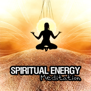 Spiritual Energy - Meditation – Yoga, Emotional Music, Connection, Transformation, Natural Power, Rebirth, Smooth Music, Mind Body Soul