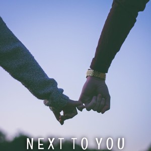 Next To You