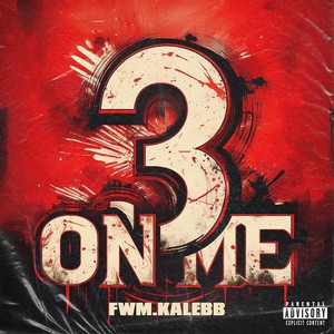 3 On Me (Explicit)