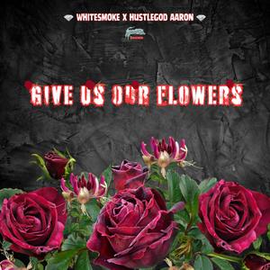 Give Us Our Flowers (feat. BigMikeLabLife) [Explicit]