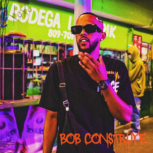 Bob Construye (Explicit)