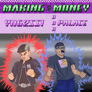 Making Money(feat. 333 palace) (Explicit)