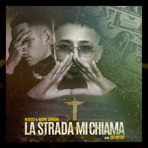La Strada Mi Chiama(with Wayne Santana, Dat Boi Dee)