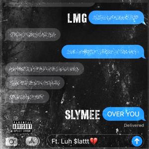 Over You (feat. Luh $lattt) (Explicit)