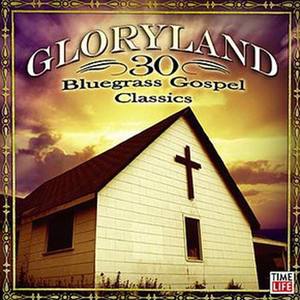 Gloryland - 30 Bluegrass Gospel Classics