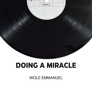 Doing a miracle