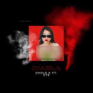 DIABLA (feat. Cholo k) (Explicit)
