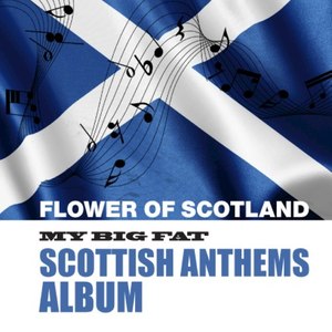 My Big Fat Scottish Anthems Album