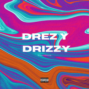 drez y drizzy (Explicit)