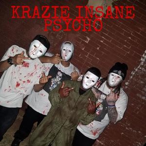 Krazie Insane Psycho (feat. Newyork & Kea$e) [Explicit]