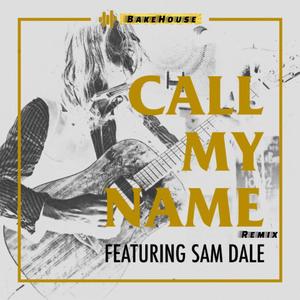 Call my name (BakeHouse Remix)