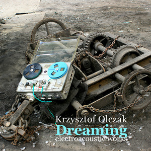 Dreaming - Electroacoustic Works