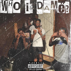 Who Is Damë? (Explicit)