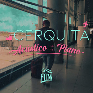 Cerquita (Acústico Piano) (Acustico)