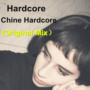 Hardcore-Chine Hardcore (Original Mix）