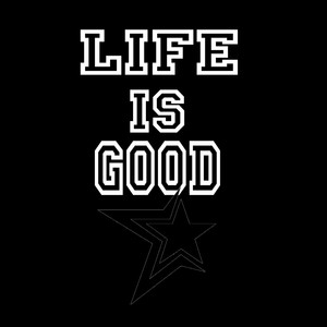 Life Is Good