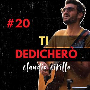 TI DEDICHERÒ (#20 UNA CANZONE A SETTIMANA X1 ANNO)