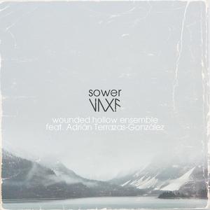 Sower (A: Seed B: Sapling) (feat. Adrián Terrazas-González)