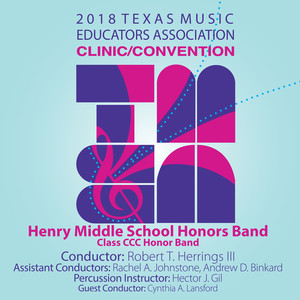 2018 Texas Music Educators Association (Tmea) : Ccc Honor Band Artie Henry Middle School Honors Band