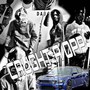 Caught a opp (feat. Yb lil bird & FTB miro) (Explicit)