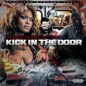 Kick in the Door (feat. Uncle Murda)