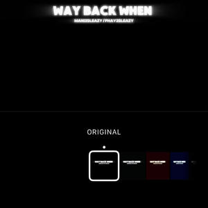 Way Back When (feat. Mani2sleazy) [Explicit]