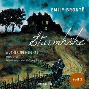 Sturmhöhe - Wuthering Heights, Teil 3 (Ungekürzte Lesung)