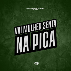 Vai Mulher Senta na Pica (Explicit)