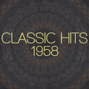 Classic Hits - 1958