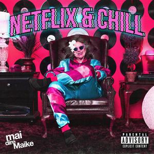 NETFLIX & CHILL (Explicit)