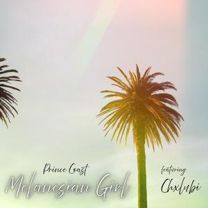 Melanesian Girl (feat. Chxlubi)