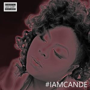 #IamCande (Explicit)