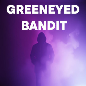 GreenEyed Bandit